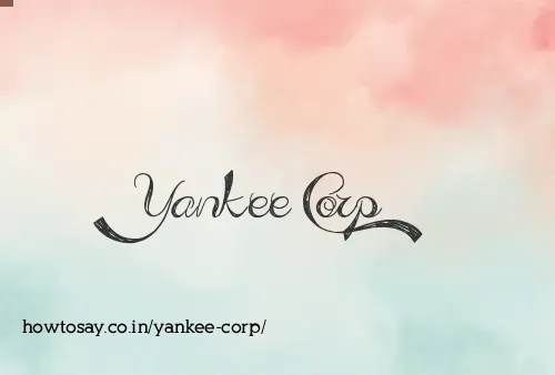 Yankee Corp