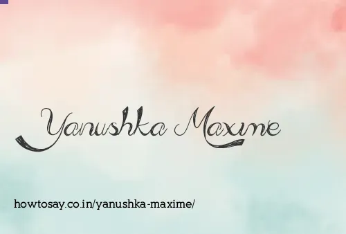 Yanushka Maxime