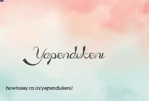 Yapendukeni
