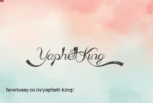 Yaphett King