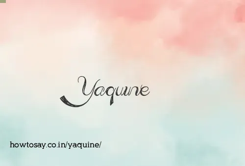 Yaquine
