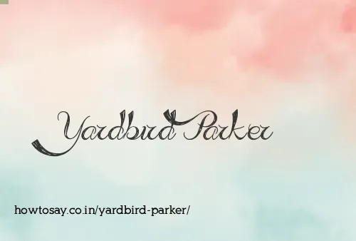 Yardbird Parker