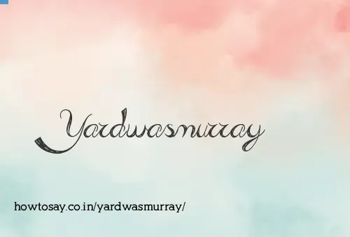 Yardwasmurray