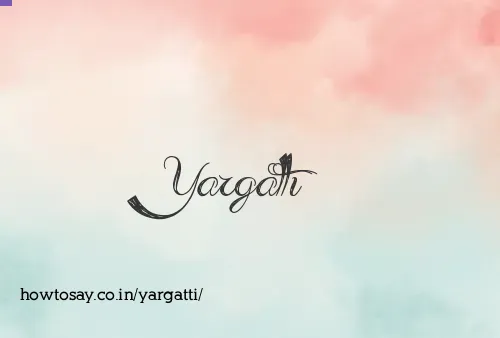 Yargatti
