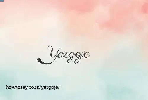 Yargoje