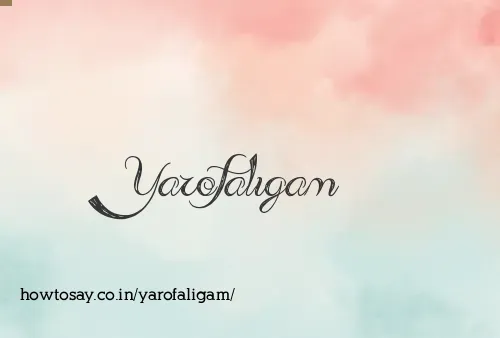 Yarofaligam