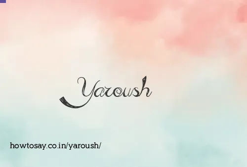 Yaroush