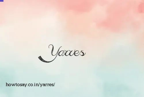 Yarres