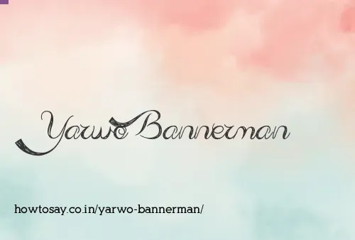 Yarwo Bannerman