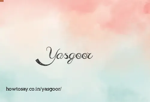 Yasgoor