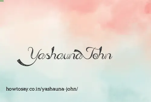 Yashauna John