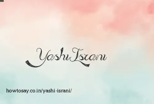 Yashi Israni