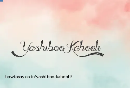 Yashiboo Kahooli