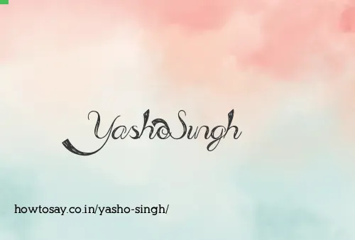 Yasho Singh