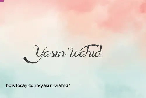 Yasin Wahid