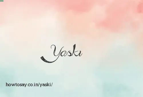 Yaski