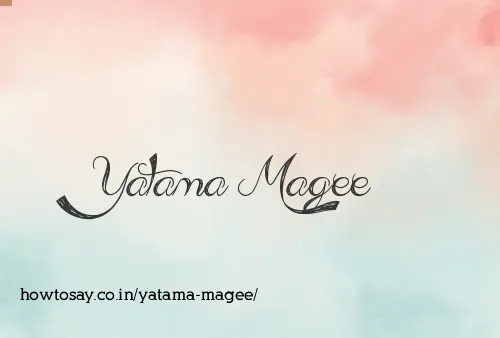Yatama Magee
