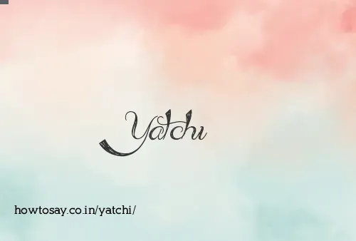 Yatchi
