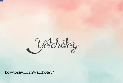 Yatchotay