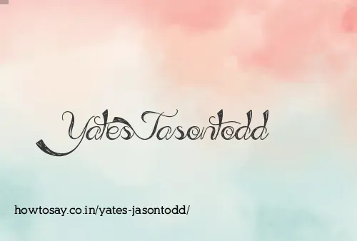 Yates Jasontodd