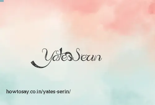 Yates Serin