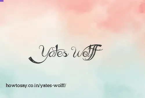 Yates Wolff