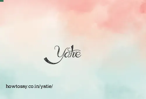 Yatie