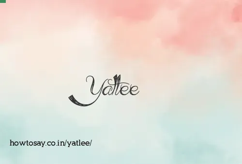 Yatlee