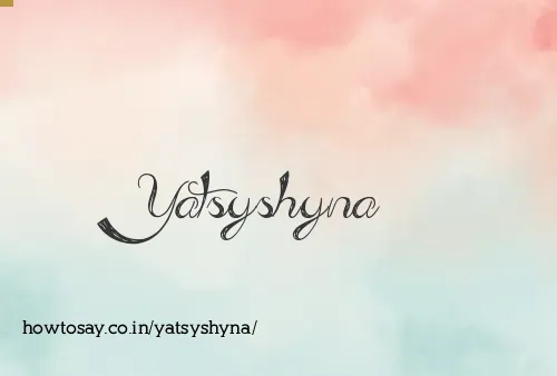 Yatsyshyna