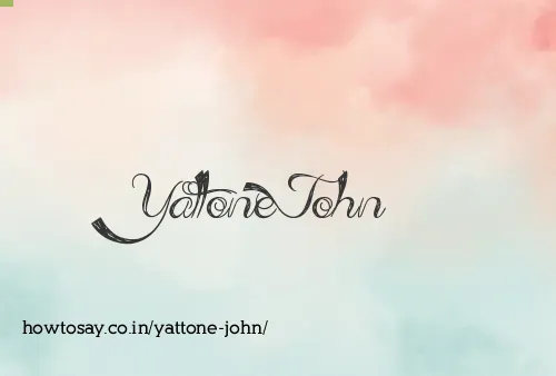 Yattone John