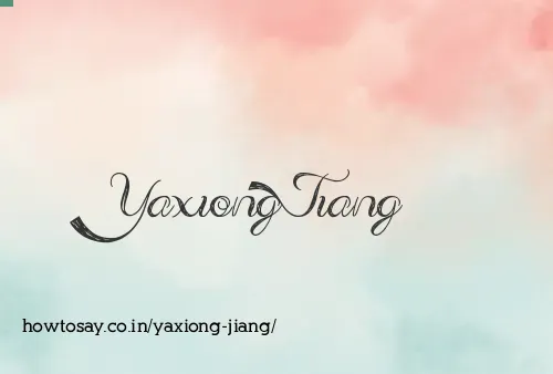Yaxiong Jiang