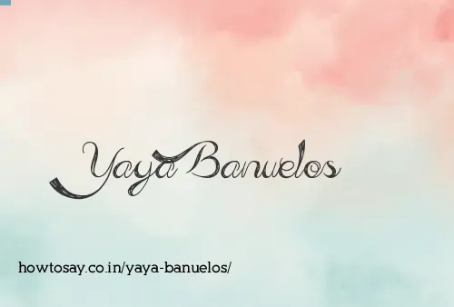Yaya Banuelos