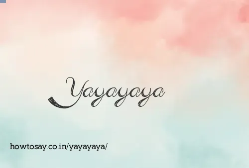 Yayayaya
