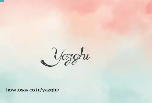 Yazghi