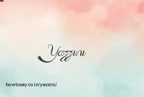 Yazzini