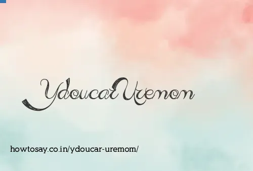 Ydoucar Uremom