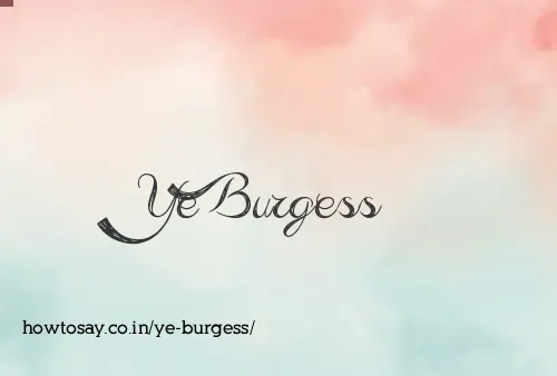 Ye Burgess