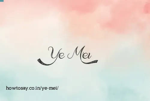 Ye Mei