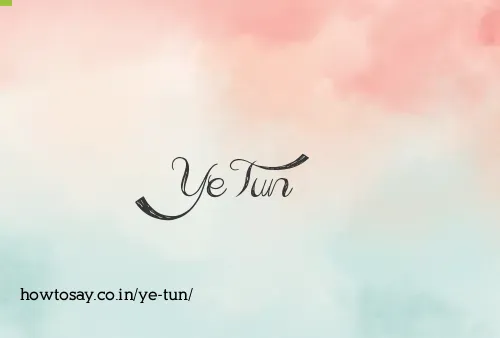 Ye Tun