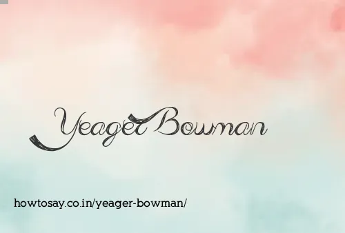 Yeager Bowman