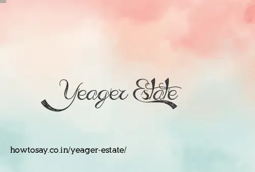 Yeager Estate