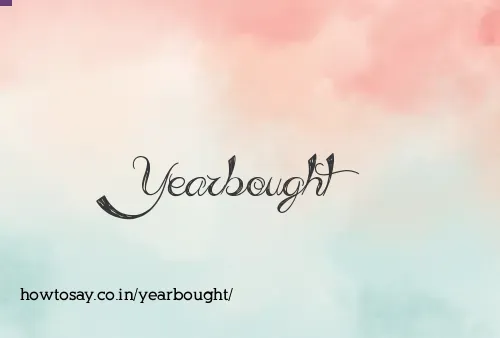 Yearbought