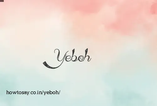 Yeboh