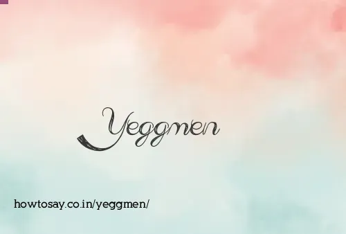 Yeggmen