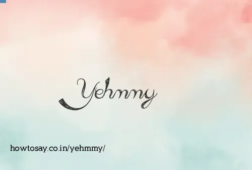 Yehmmy