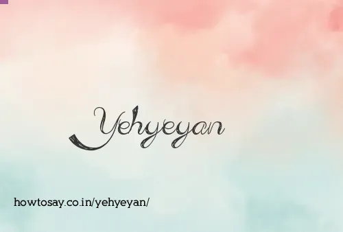 Yehyeyan