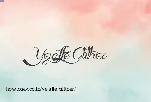 Yejaffe Glither