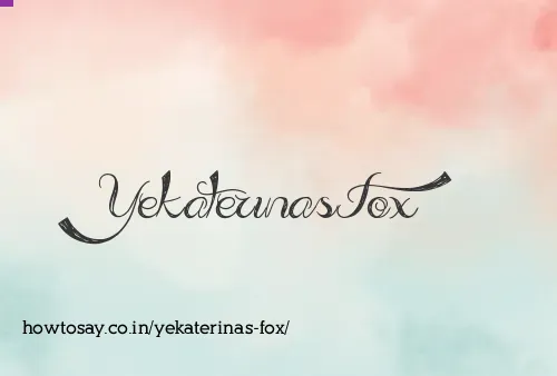 Yekaterinas Fox