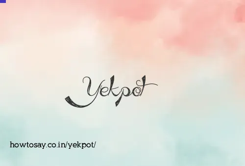 Yekpot