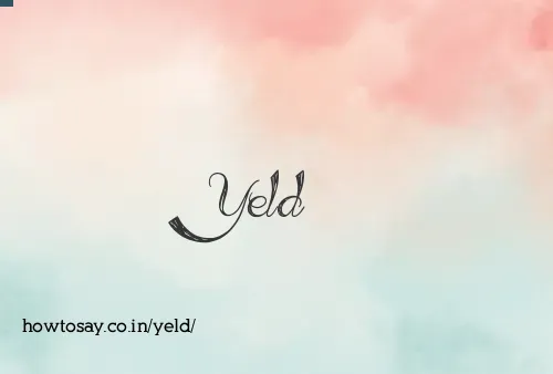 Yeld